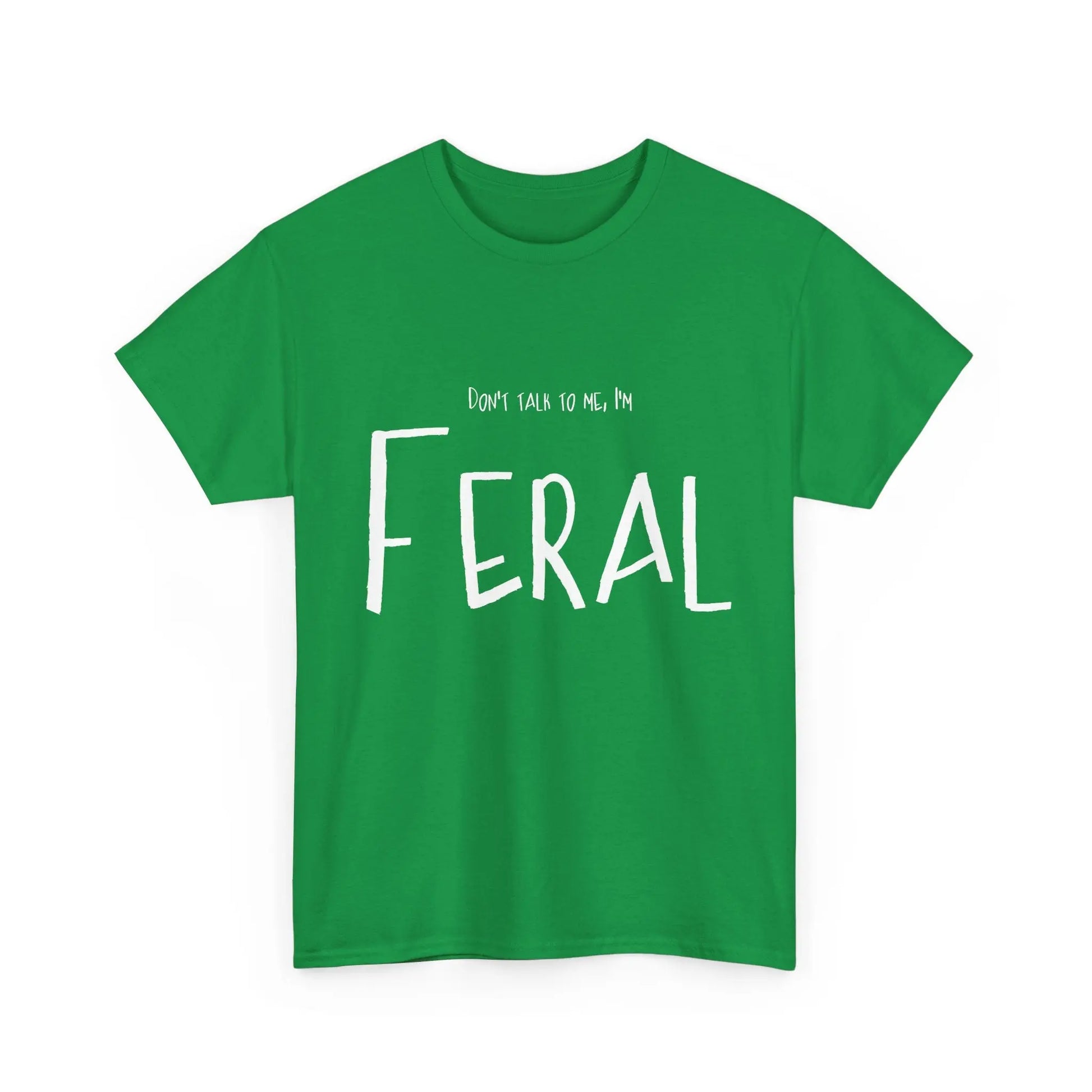 Feral Tee - Don't Talk To Me Unisex Heavy Cotton Printify