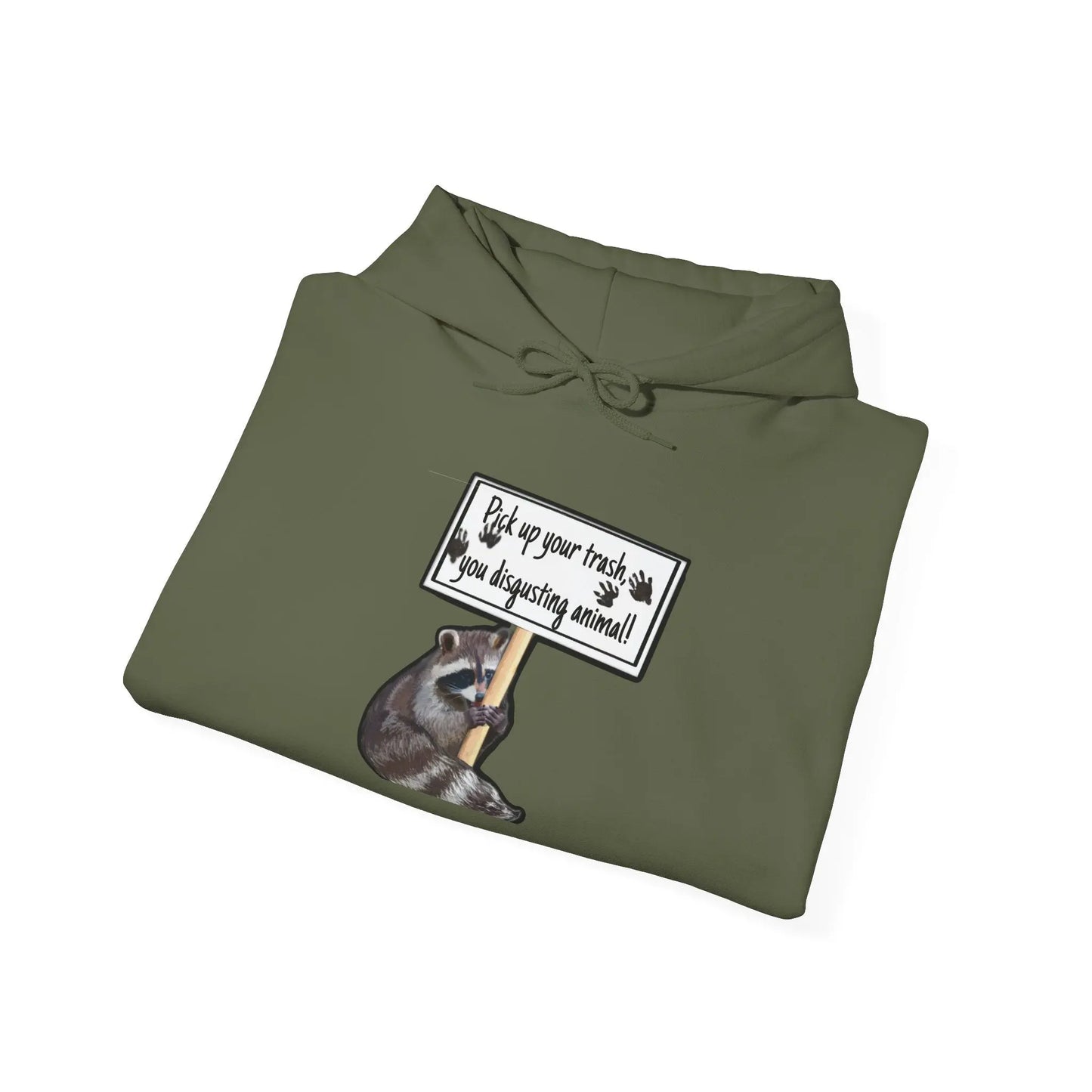 Hooded Sweatshirt - Raccoon Pick Up Your Trash Sign Design Printify