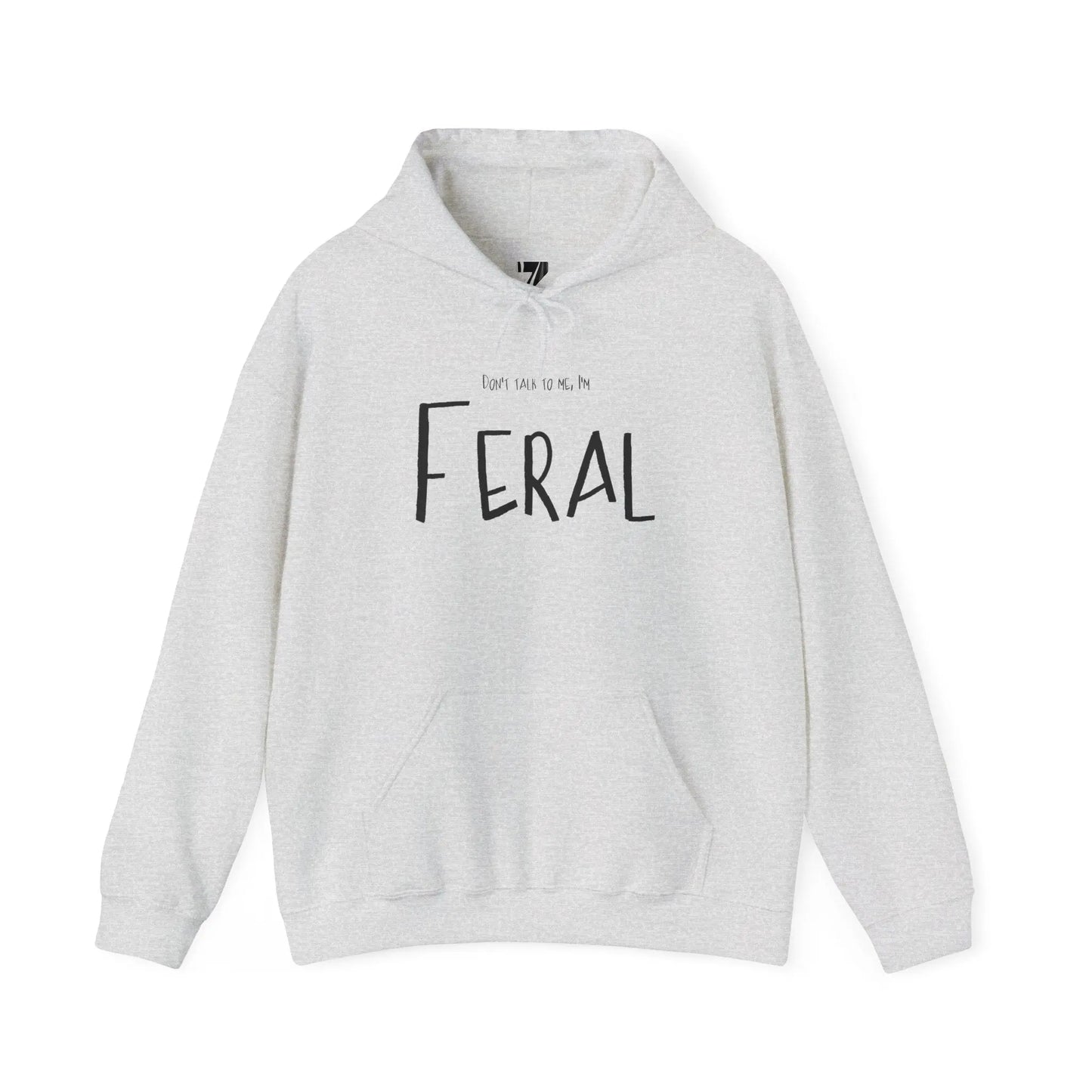 Feral Hoodie Don't Talk to Me Sweatshirt Printify