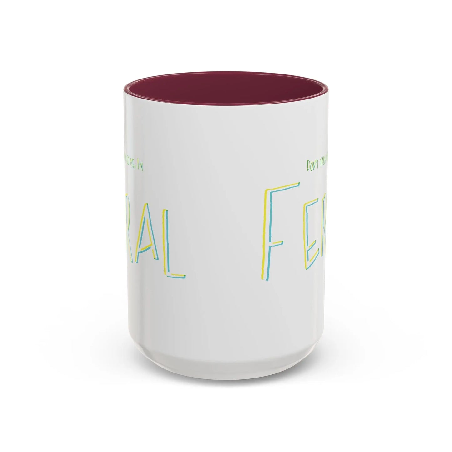 Don't talk to me, I'm feral- Colorful Mugs (11oz, 15oz) Printify