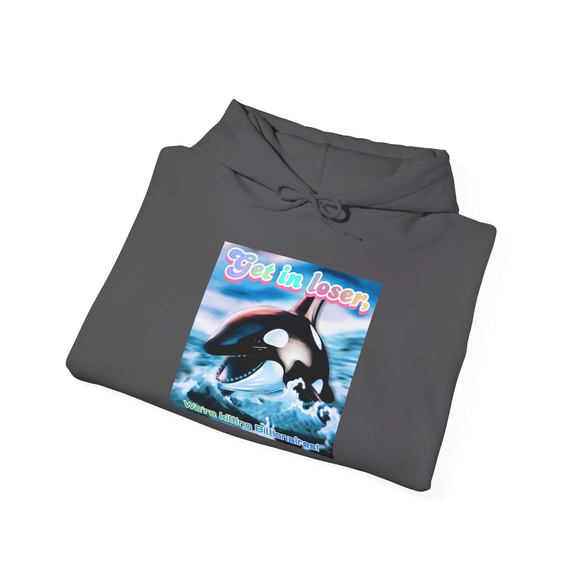 Hooded Sweatshirt Get in loser Orca humor shirt Printify