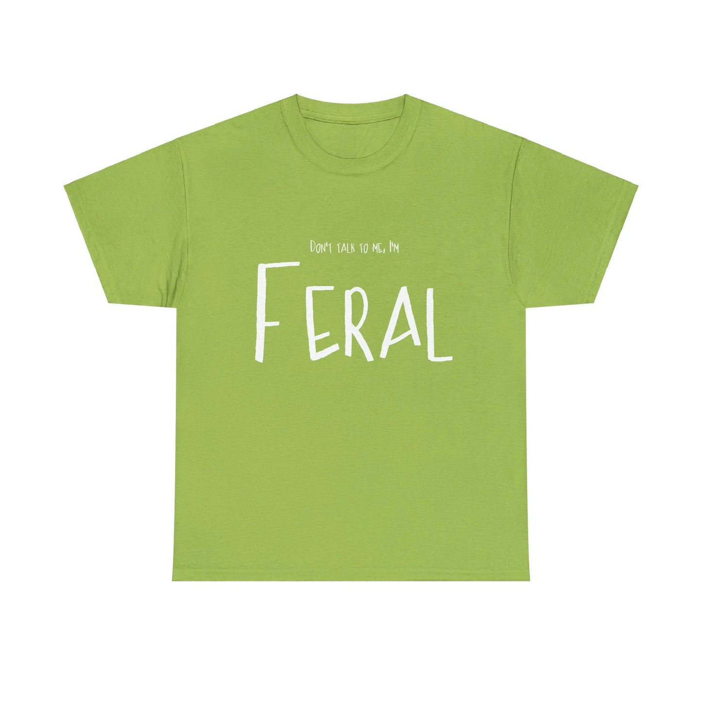 Feral Tee - Don't Talk To Me Unisex Heavy Cotton Printify