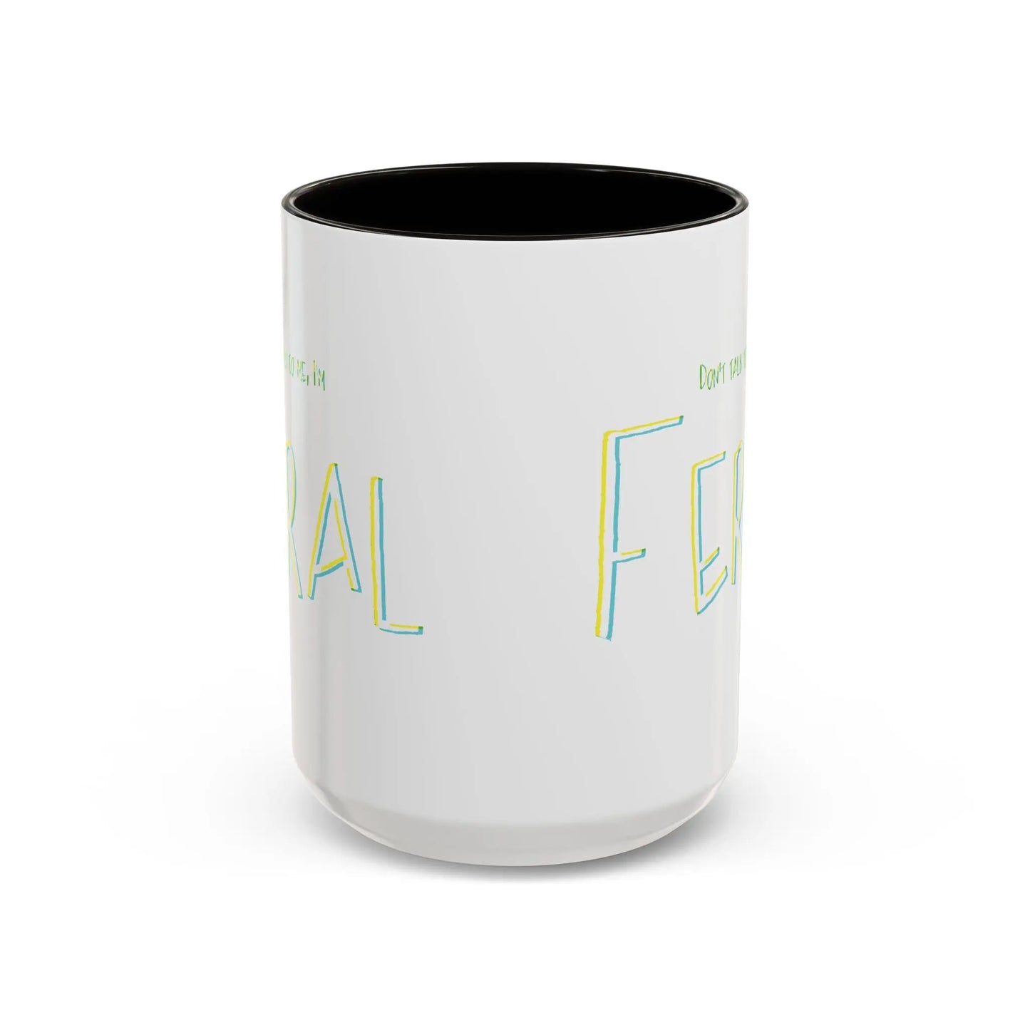 Don't talk to me, I'm feral- Colorful Mugs (11oz, 15oz) Printify