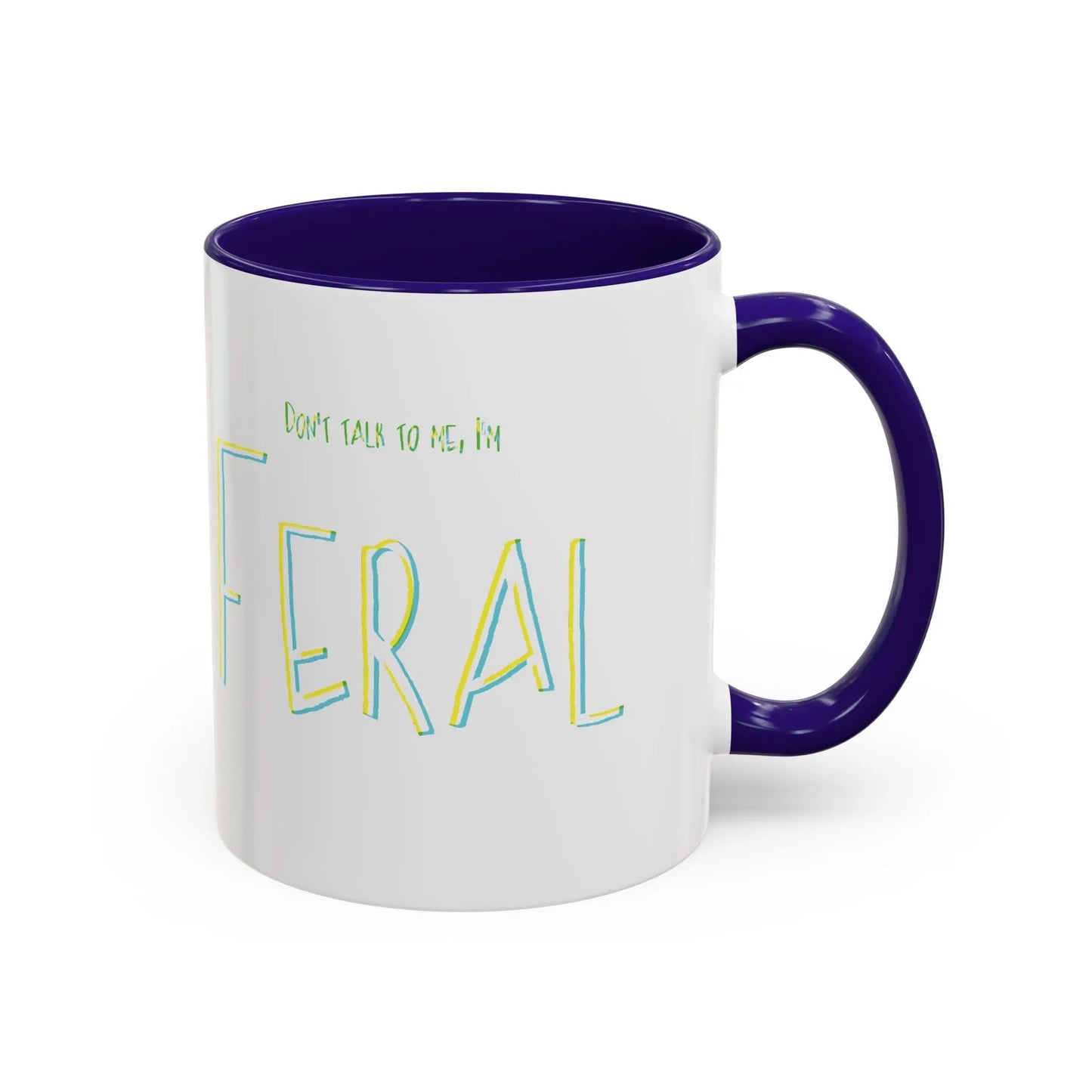 Don't talk to me, I'm feral- Colorful Mugs (11oz, 15oz) Printify