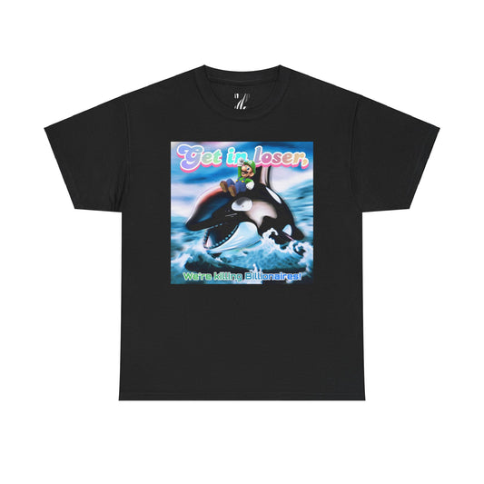 T-Shirt Get in loser team Orca updated Printify