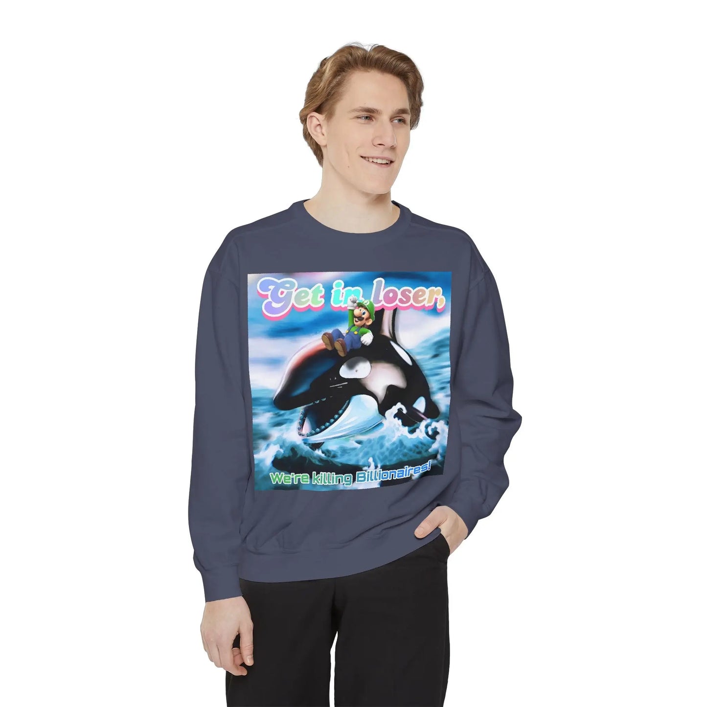 Get in loser Orca 2024 update Unisex Garment-Dyed Sweatshirt Printify