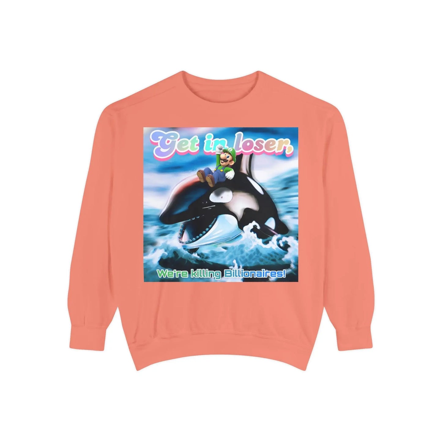 Get in loser Orca 2024 update Unisex Garment-Dyed Sweatshirt Printify