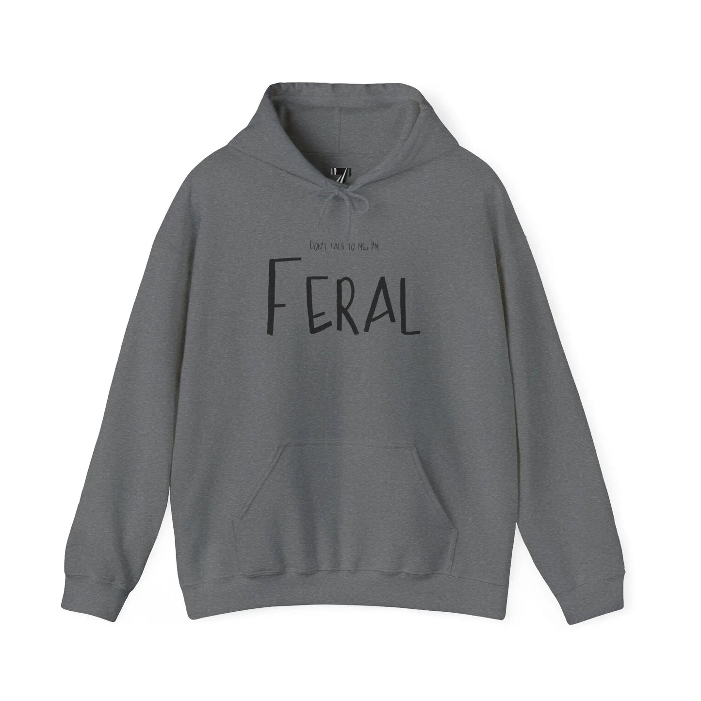 Feral Hoodie Don't Talk to Me Sweatshirt Printify